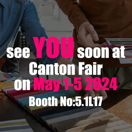 see YOU soon at Canton Fair on May 1-5 2024 Booth No:5.1L17